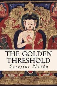 Sarojini Naidu - The Golden Threshold, Häftad. Tillgänglighet: Lägg i varukorg
