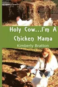 Kimberly Bratton - Holy Cow...I'm a Chicken Mama, Häftad. Tillgänglighet: Lägg i varukorg