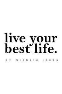 Michele Jones - Live Your Best Life, Häftad. Tillgänglighet: Lägg i varukorg