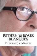 Esther, 38 roses blanques