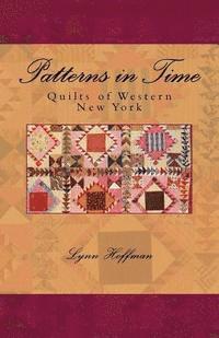 The Buffalo History Museum, Amy Miller - Patterns in Time: Quilts of Western New York, Häftad