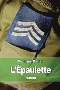 Georges Darien - L'Épaulette: souvenirs d'un officier, Häftad. Tillgänglighet: Lägg i varukorg