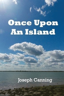 Joseph Canning - Once Upon An Island, Häftad