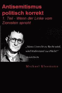 Michael Kleemann - Antisemitismus politisch korrekt: 1. Teil - Wenn der Sozi vom Zionisten spricht., Häftad. Tillgänglighet: Lägg i varukorg