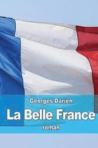 Georges Darien - La Belle France, Häftad. Tillgänglighet: Lägg i varukorg