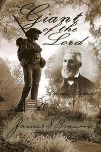 James S. Brown, D. a. Thompson Esq - Giant of the Lord (Life of a Pioneer), Häftad