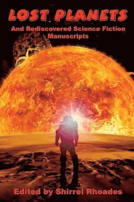 Shirrel Rhoades - Lost Planets And Rediscovered Science Fiction Manuscripts, Häftad