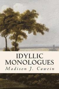 Madison J. Cawein - Idyllic Monologues, Häftad. Tillgänglighet: Lägg i varukorg