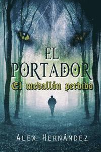 Alex Hernández - El Portador: El medallón perdido, Häftad. Tillgänglighet: Lägg i varukorg