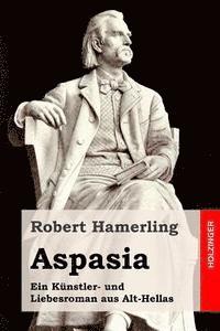 Robert Hamerling - Aspasia: Ein Künstler- und Liebesroman aus Alt-Hellas, Häftad. Tillgänglighet: Lägg i varukorg