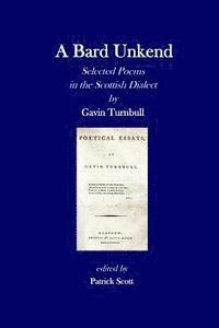 Gavin Turnbull, Patrick Scott - A Bard Unkend: Selected Poems in the Scottish Dialect, Häftad. Tillgänglighet: Lägg i varukorg