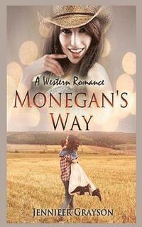 Jennifer Grayson - Monegan's Way: A Western Way, Häftad. Tillgänglighet: Lägg i varukorg