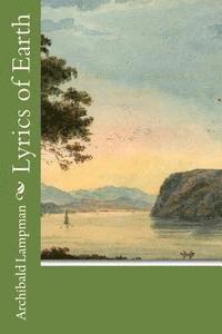 Archibald Lampman - Lyrics of Earth, Häftad