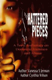Cynthia Wilson, Vanessa Santiago Jerman - Shattered Pieces: A Teen Anthology about Domestic Violence and Abuse, Häftad
