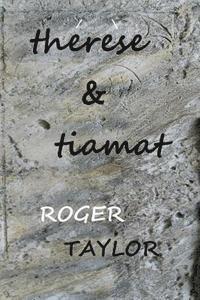 Roger Taylor - Therese & Tiamat, Häftad. Tillgänglighet: Lägg i varukorg