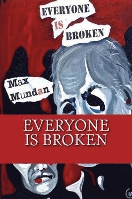 Max Mundan - Everyone is Broken, Häftad