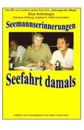Seemannserinnerungen - Seefahrt damals - eine Anthologie: Band 6 in der maritimen gelben Buchreihe bei Juergen Ruszkowski