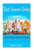 Best Summer Drinks: Fruit drinks, Slushies and Shakes