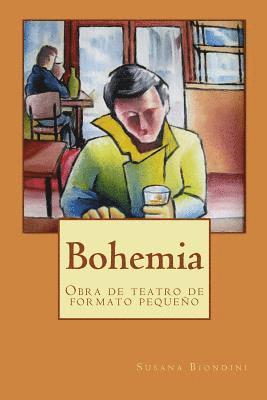 Susana Isabel Biondini - Bohemia: Obra de teatro de formato pequeño, Häftad. Tillgänglighet: Lägg i varukorg