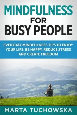 Marta Tuchowska - Mindfulness for Busy People, Häftad. Tillgänglighet: Lägg i varukorg
