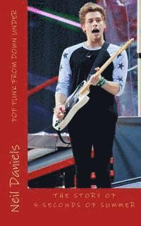 Neil Daniels - Pop Punk From Down Under - The Story Of 5 Seconds Of Summer: A Fan's Fact File, Häftad. Tillgänglighet: Lägg i varukorg