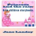 Princess and the rain: Brim children storybooks