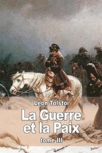 Léon Tolstoï - La Guerre et la Paix: Tome III, Häftad. Tillgänglighet: Lägg i varukorg