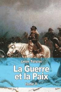 Léon Tolstoï - La Guerre et la Paix: Tome II, Häftad. Tillgänglighet: Lägg i varukorg
