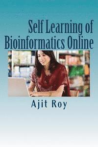 Ajit Kumar Roy - Self Learning of Bioinformatics Online: Online Learning, Videeo, Webinars, Bioinformatics, Häftad. Tillgänglighet: Lägg i varukorg