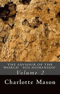 Charlotte M. Mason - The Saviour of the World - Vol. 2: His Dominion, Häftad. Tillgänglighet: Lägg i varukorg