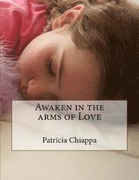 Patricia Chiappa, Dark Starlight Publications - Awaken in the arms of Love, Häftad. Tillgänglighet: Lägg i varukorg