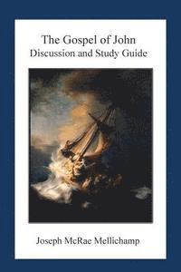 Joseph McRae Mellichamp - The Gospel of John: Discussion and Guide, Häftad. Tillgänglighet: Lägg i varukorg
