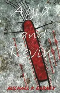 Michael P. Earney - Agla and Kevin, Häftad. Tillgänglighet: Lägg i varukorg