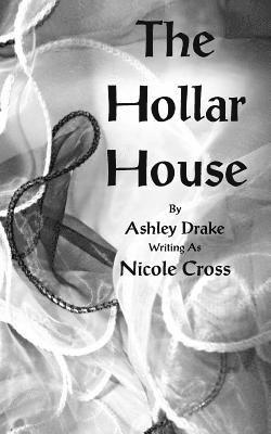 Ashley Drake - The Hollar House, Häftad. Tillgänglighet: Lägg i varukorg