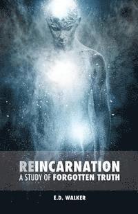 E. D. Walker - Reincarnation: A Study of Forgotten Truth, Häftad