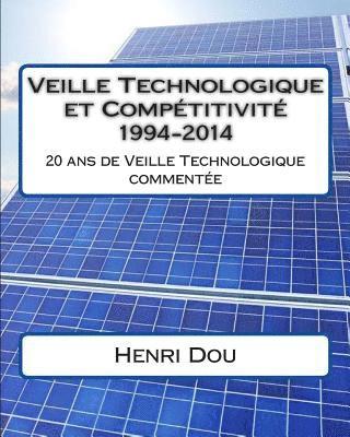 Henri Dou - Veille Technologique et Compétitivité 1994-2014: 20 ans de veille technologique commentée, Häftad