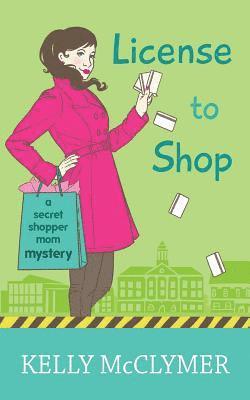 Kelly McClymer - License to Shop, Häftad. Tillgänglighet: Lägg i varukorg