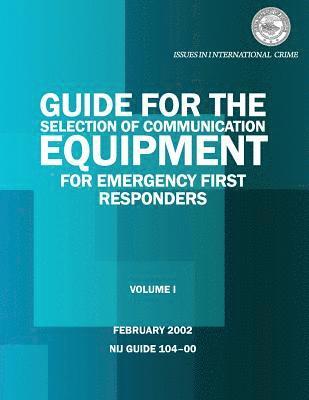 John a. Barrett, Richard D. Arcilesi - Guide for the Selection of Communication Equipment for Emergency First Responders, Häftad