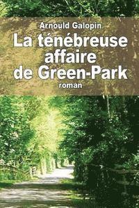 Arnould Galopin - La ténébreuse affaire de Green-Park, Häftad