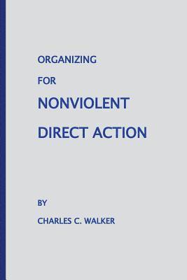 Brenda Walker Beadenkopf, Charles C. Walker - Organizing for Nonviolent Direct Action, Häftad
