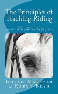 Karen Bush - The Principles of Teaching Riding, Häftad. Tillgänglighet: Lägg i varukorg