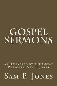 Sam P. Jones - Gospel Sermons: as Delivered by the Great Preacher, Sam P. Jones, Häftad. Tillgänglighet: Lägg i varukorg