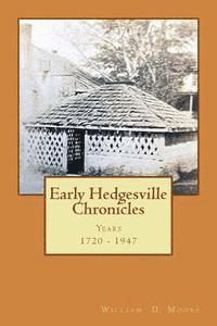 William D. Moore - Early Hedgesville Chronicles: From 1730 to 1947, Häftad