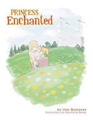 Lina Quinonez - Princess Enchanted, Häftad. Tillgänglighet: Lägg i varukorg