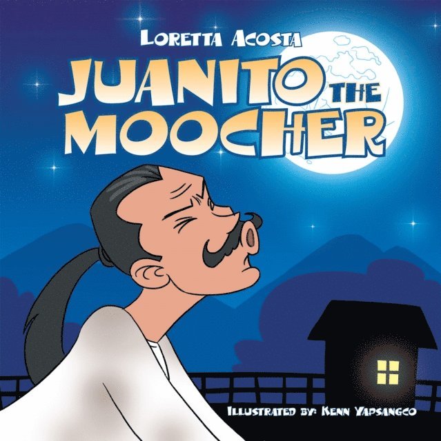 Loretta Acosta - Juanito the Moocher, E-bok