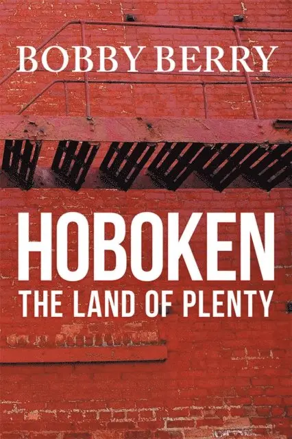 Robert Berry - 'Hoboken, the Land of Plenty', E-bok. Tillgänglighet: Lägg i varukorg