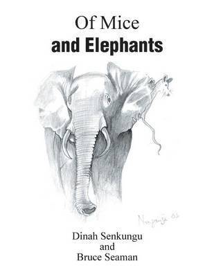 Dinah Senkungu, Bruce Seaman - Of Mice and Elephants, Häftad
