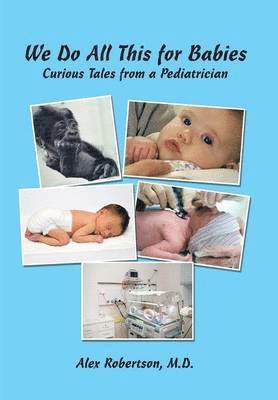 Alex Robertson - We Do All This for Babies, Inbunden