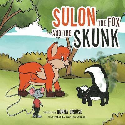 Donna Crouse - Sulon the Fox and the Skunk, Häftad