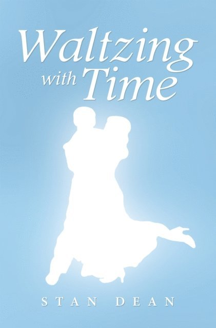 Stan Dean - Waltzing with Time, E-bok